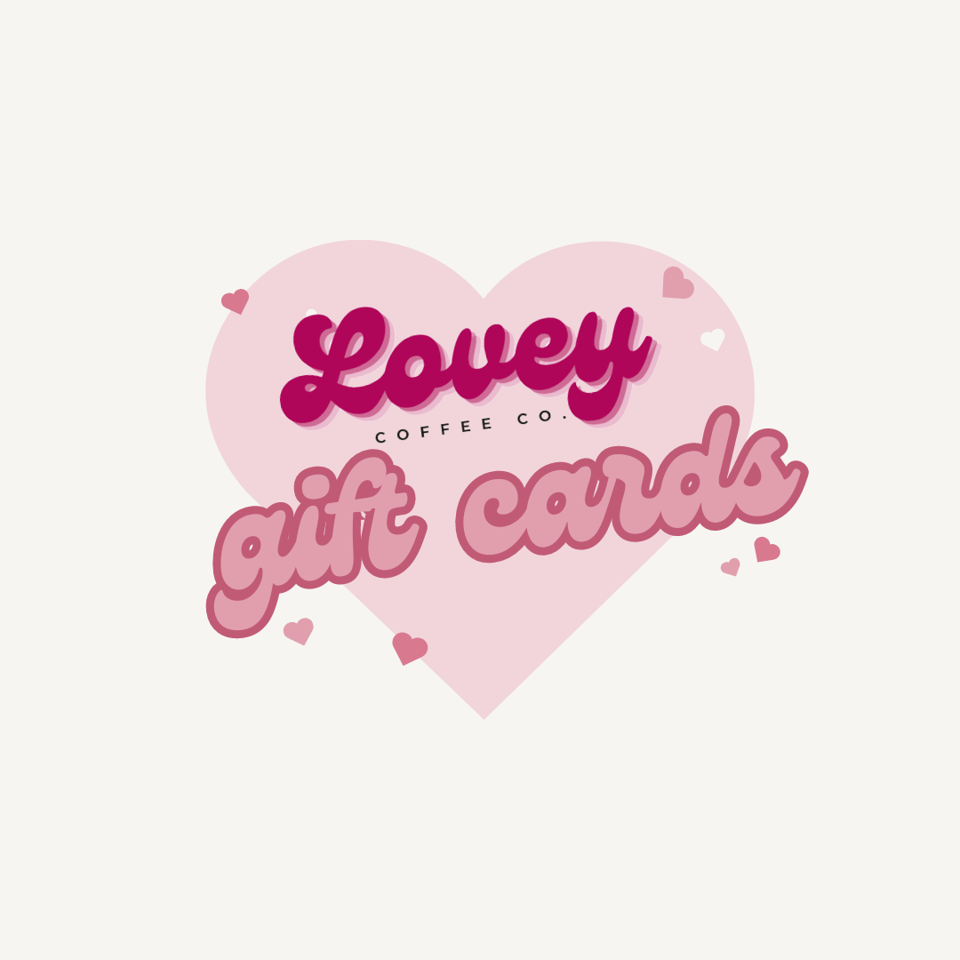Lovey Coffee Co. Gift Card